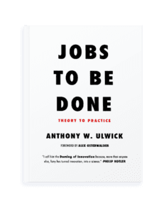 Jobs to be Done Book - Anthony W. Ulwick