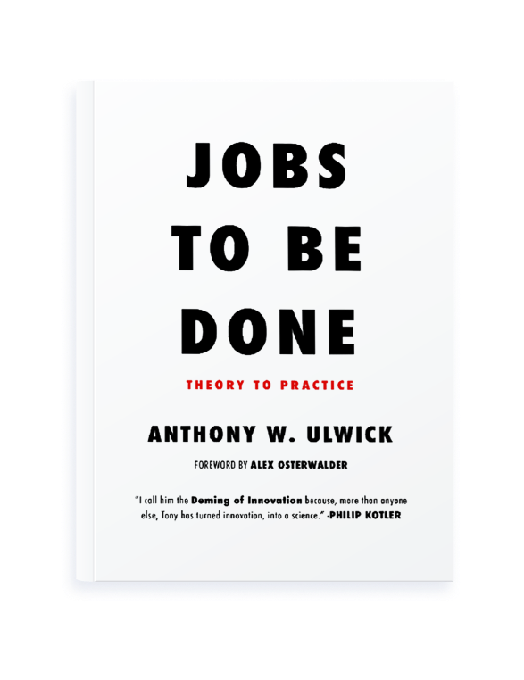 Jobs to be Done Book - Anthony W. Ulwick