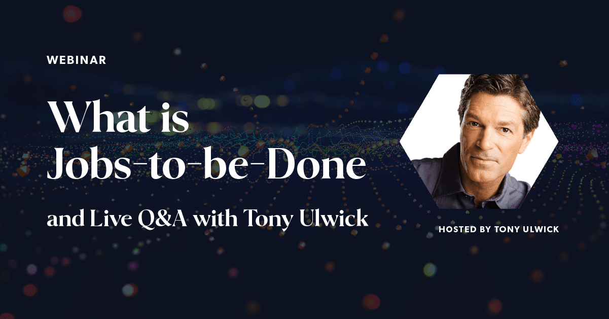 What is Jobs to be Done in Business - Live Q&A with Tony Ulwick | Strategyn