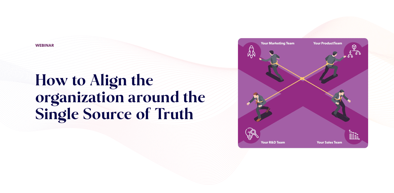 How to Align the organization around the Single Source of Truth